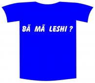 Tricou imprimat "Ba ma leshi"