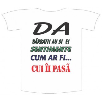 Tricou imprimat "Barbatii au sentimente"