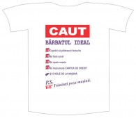 Tricou imprimat "Caut barbatul ideal"