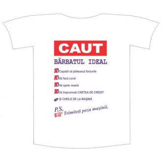 Tricou imprimat "Caut barbatul ideal"