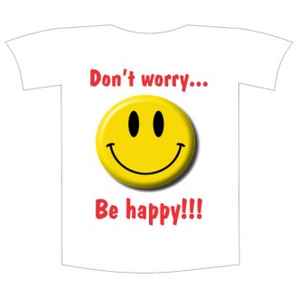 Tricou imprimat "Don't worry be happy"
