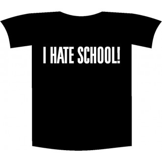 Tricou imprimat "I hate school"