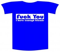 Tricou imprimat "I have enough friends"