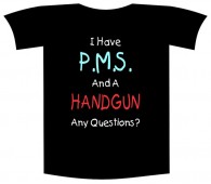 Tricou imprimat "I have PMS"