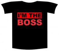 Tricou imprimat "I'm the boss"