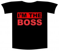 Tricou imprimat "I'm the boss"