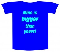 Tricou imprimat "Mine is bigger"