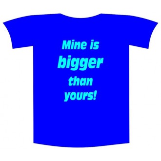 Tricou imprimat "Mine is bigger"