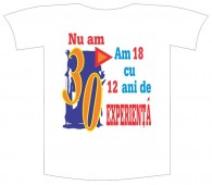 Tricou imprimat "Nu am 30"