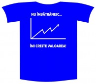 Tricou imprimat "Nu imbatranesc"