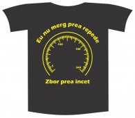 Tricou imprimat "Nu merg prea repede"