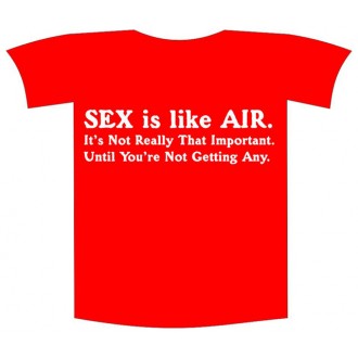 Tricou imprimat "Sex is like air"